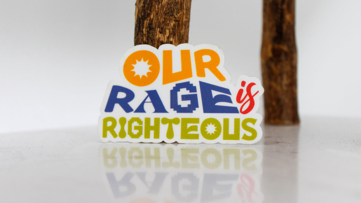 Our Rage is Righteous Sticker – Pinay Collection